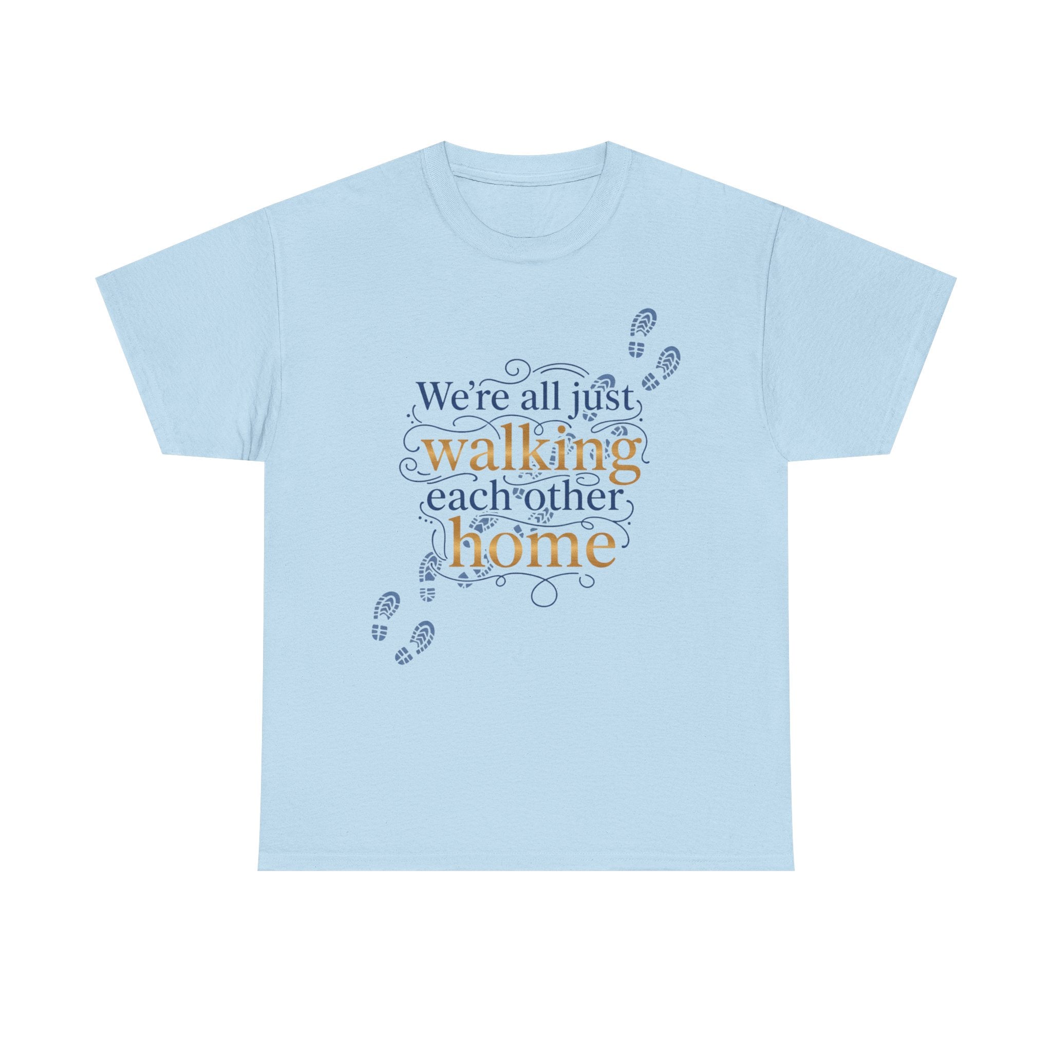 Walking Each Other Home Tee — Inspirational Quote T-Shirt with Footprint Design