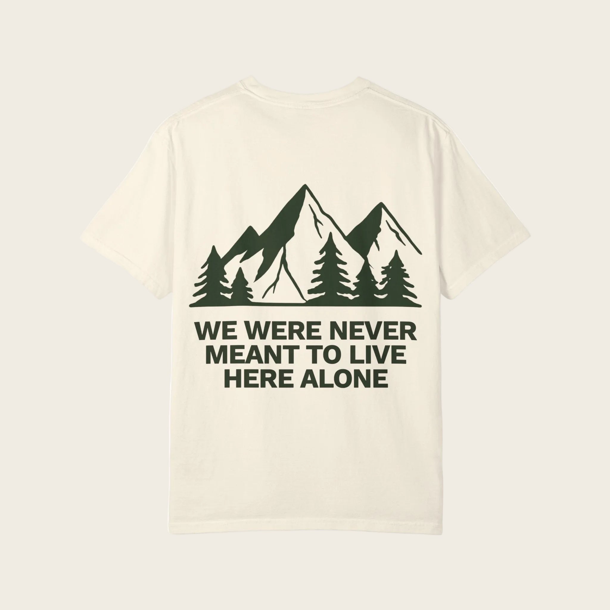 We were never meant to live here alone.