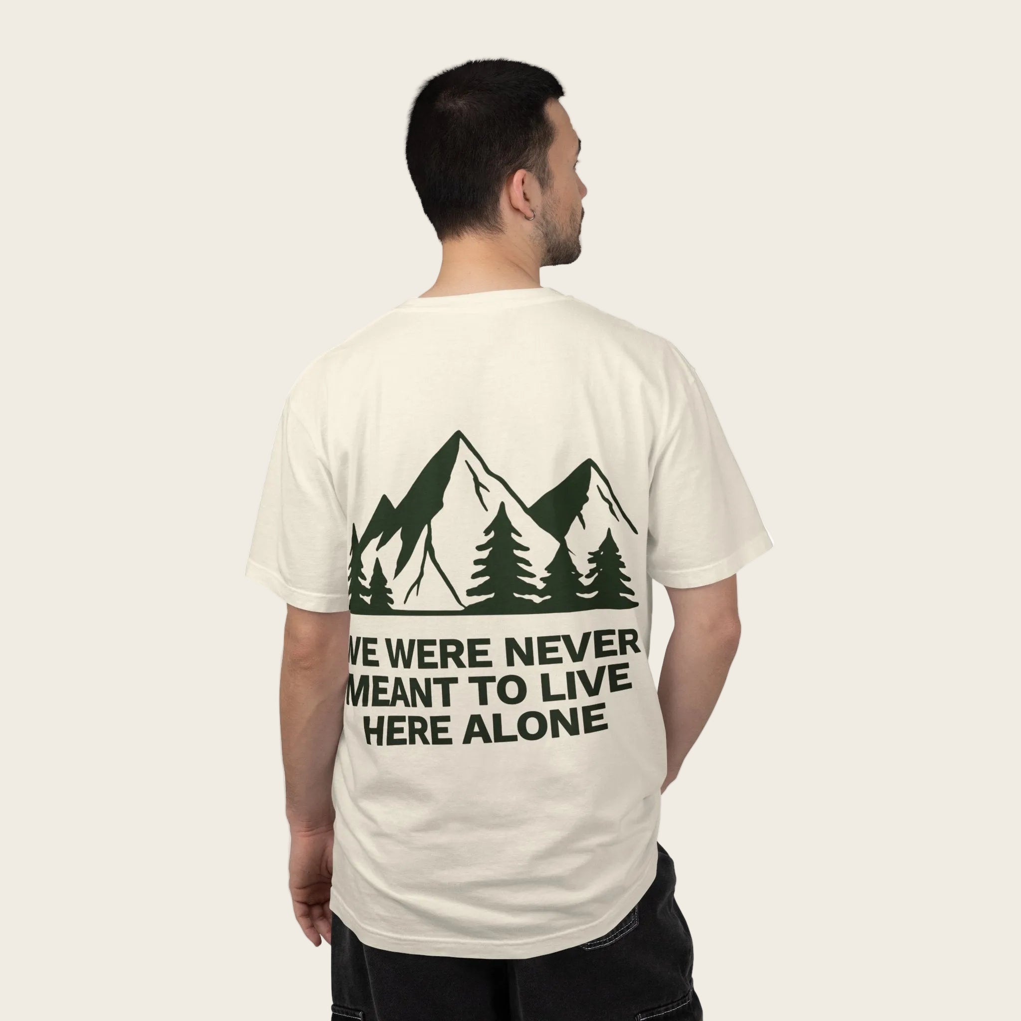 We were never meant to live here alone.