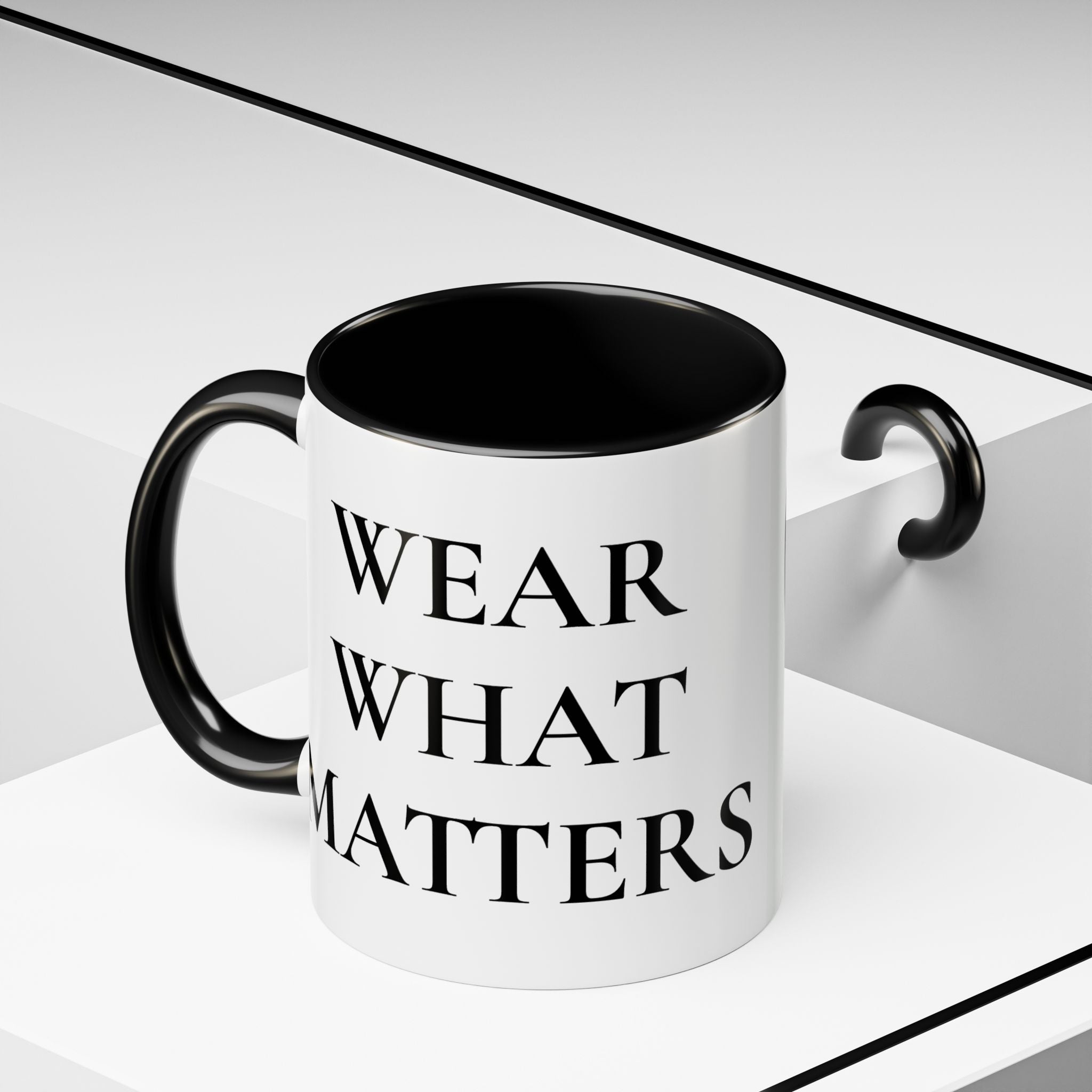 WEAR WHAT MATTERS Coffee Mug -Accent Mug (11/15oz)