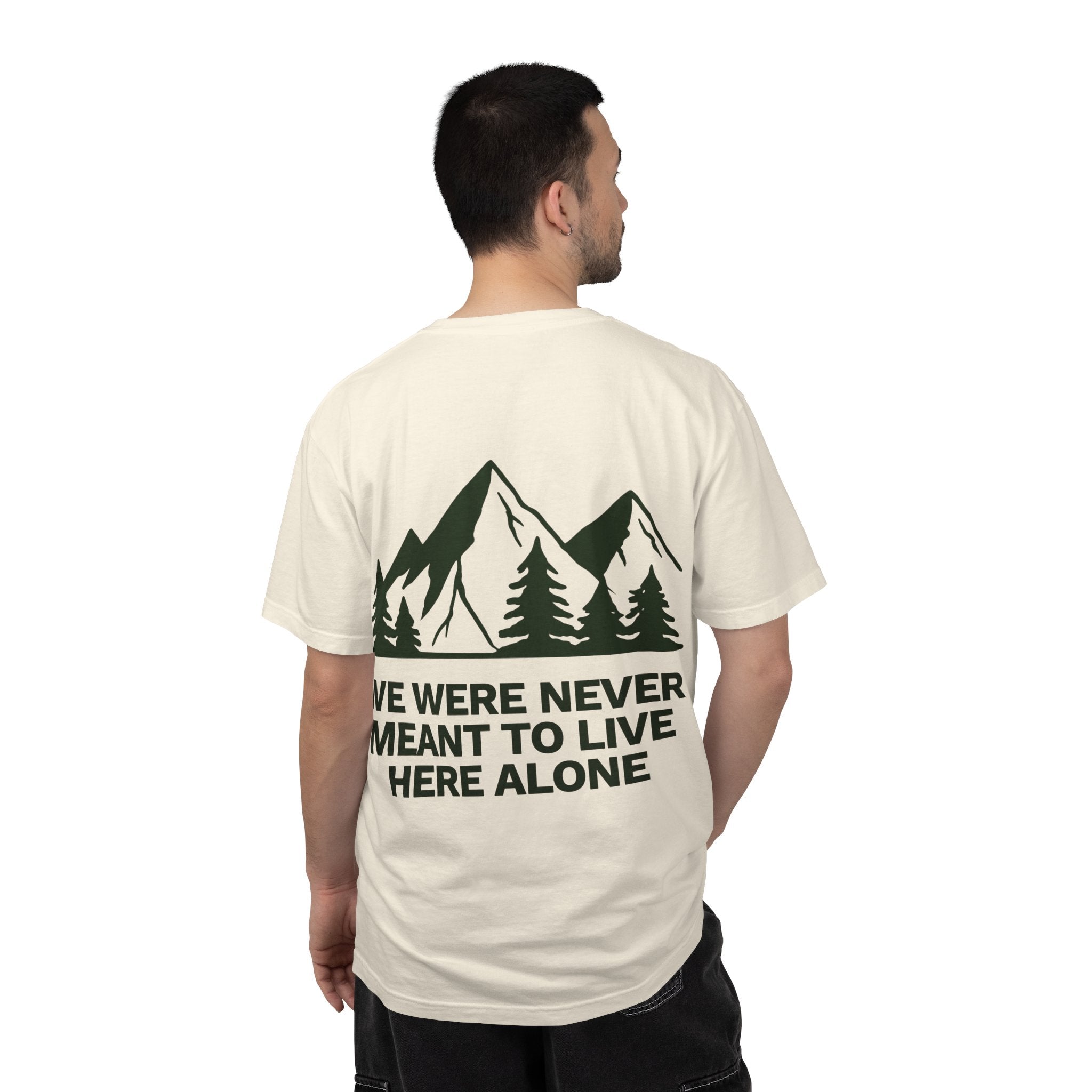 We were never meant to live here alone.