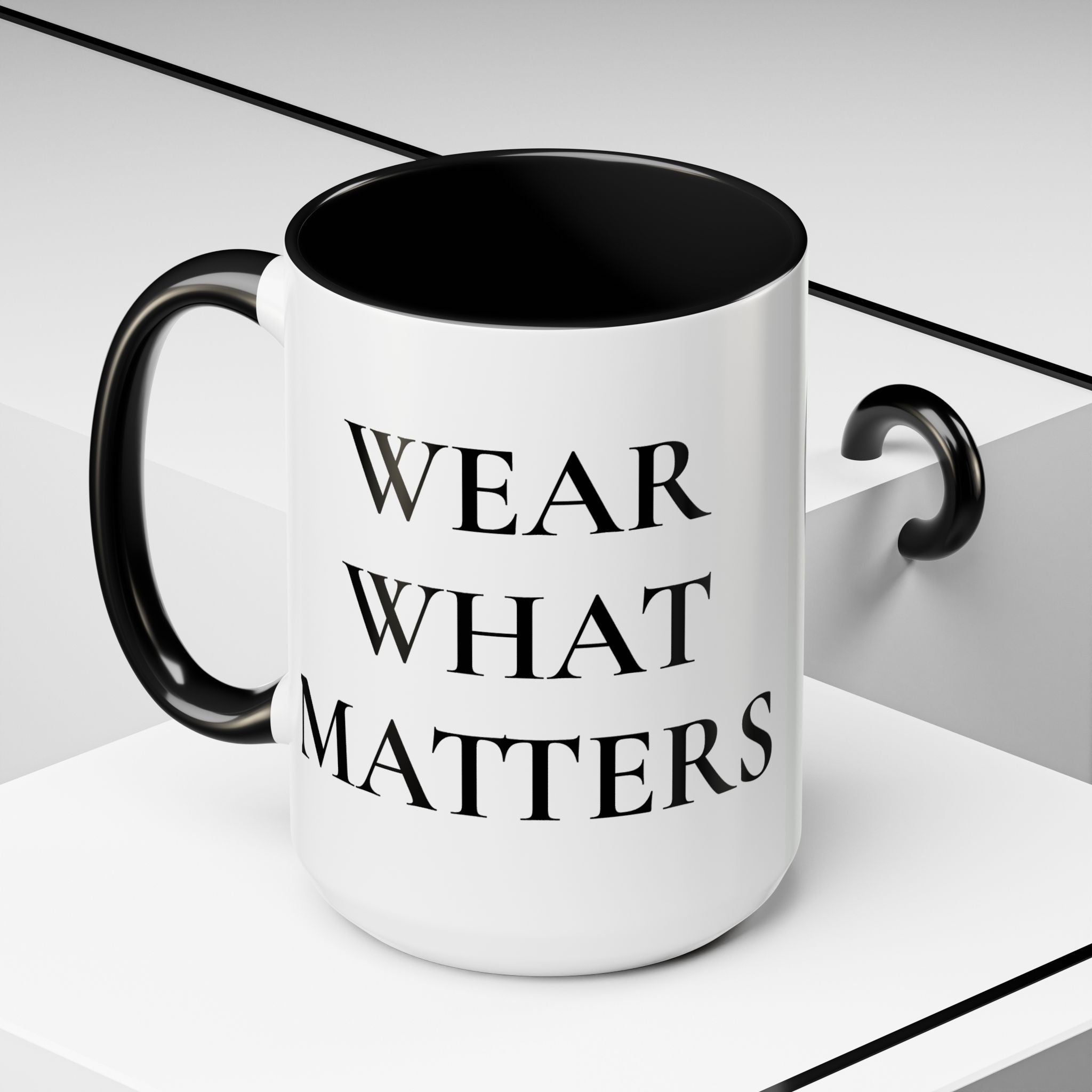 WEAR WHAT MATTERS Coffee Mug -Accent Mug (11/15oz)