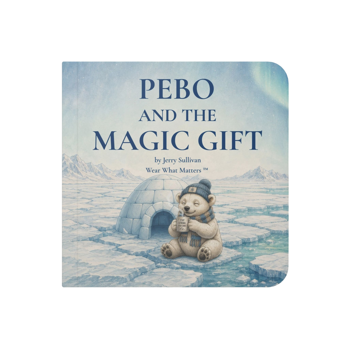 Board Book — "Pebo and the Magic Gift" Children's Polar Bear Tale (Toddler Picture Book)