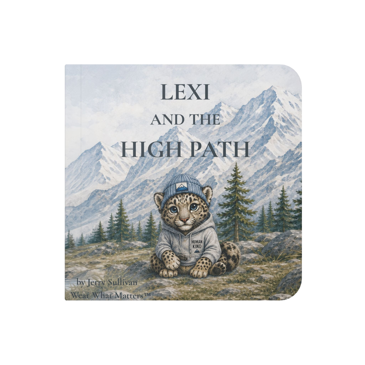 A children's board book titled 'LEXI AND THE HIGH PATH' by Jerry Sullivan, featuring an illustration of a spotted kitten in a blue beanie and gray hoodie sitting in front of snowy mountains and pine trees.